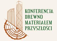 Konferencja "Drewno Materiałem Przyszłości"